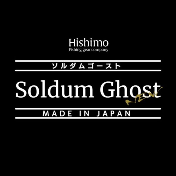 HISHIMO SOLDUM GHOST NEW HISHIMO SOLDUM GHOST NEW